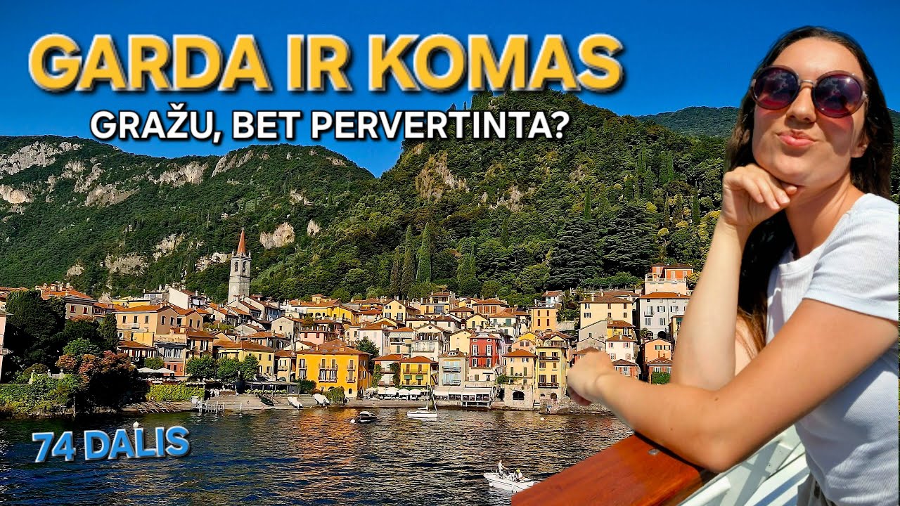 Italijos garsiausi ežerai (Gardos ir Komo) 🏞️