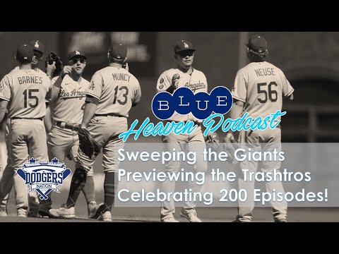 Dodgers: How Sweep it is! Previewing the Trashtros, & More | 200 Episodes of Blue Heaven