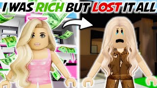 I WAS RICH BUT LOST IT ALL IN ROBLOX!