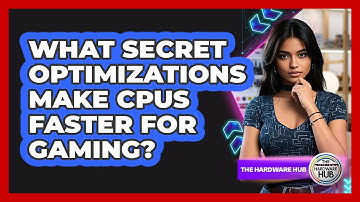 What Secret Optimizations Make CPUs Faster For Gaming? - The Hardware Hub