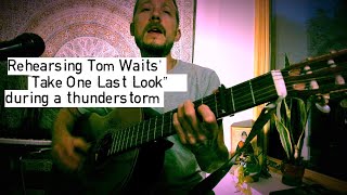 Take One Last Look - Tom Waits Cover