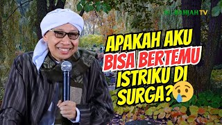 Mau Sama Istri Di Surga Lakukan Ini Buya Yahya