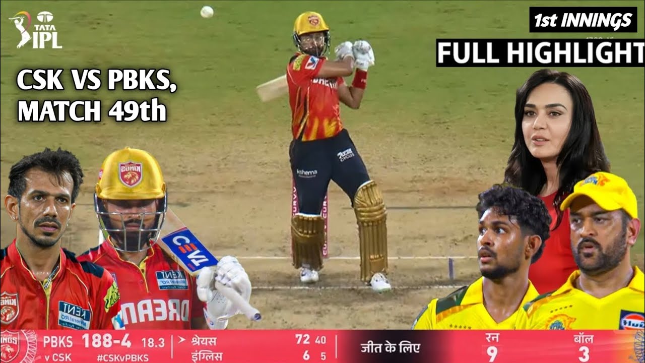 Punjab vs Chennai IPL 2025 Full Match Highlights, PBKS vs CSK IPL 2025 FULL HIGHLIGHTS | 1st Innings