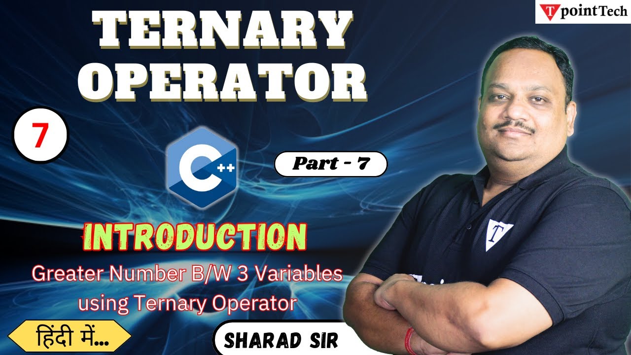 #7 Ternary Operators in C++ with Example Part-7 | C++ Tutorial for ...