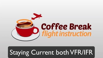 Staying Current both VFR/IFR - Coffee Break Flight Instruction by MzeroA