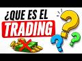 ¿QUE ES EL TRADING? | ✅ Curso de Trading