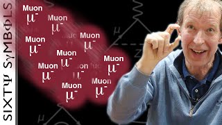 NEWS: What&#39;s up with Muons? - Sixty Symbols