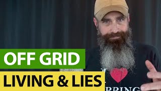 OFF GRID Living Is NOT a LIE!