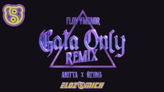 Gata Only “Remix" (Nuevo Preview) Floy Y Menor x Anitta x Ozuna - 07 De Junio | ElOzoMich