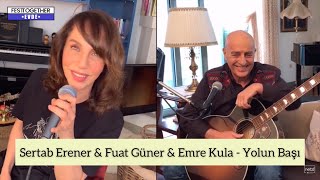 Sertab Erener & Fuat Güner & Emre Kula - Yolun Başı Akustik @ Festtogether