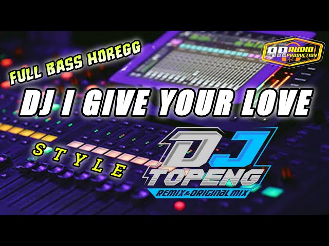 DJ I Give Your Love Style DJ TOPENG Slow Bass || AR Audio Production class=
