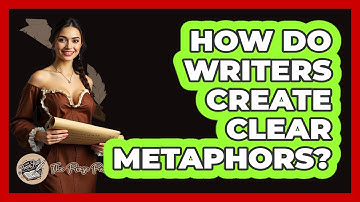 How Do Writers Create Clear Metaphors? - The Prose Path