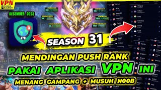 CARA PUSH RANK CURANG MUSUH GAMPANG PAKAI APLIKASI VPN  MOBILE LEGEND RANK BOOSTER TERBARU SEASON 31 screenshot 5