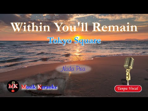 Watch Tokyo Square – Within You'll Remain (Karaoke) | @MKmusikkaraoke on YouTube