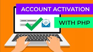 PHP Account Activation by Email: Require the User to Confirm their Email Before They Can Log In