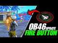 OB46 Update Best Fire Button | OB46 Update Free Fire Setting | Best Fire Button Size in Free Fire