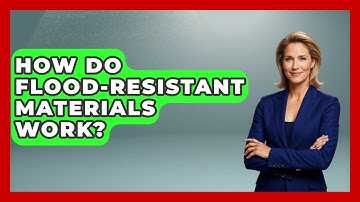 How Do Flood-resistant Materials Work? - Weather Watchdog