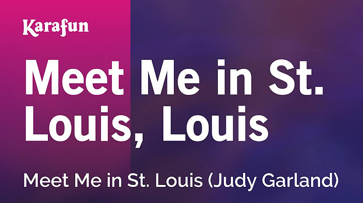 Meet Me in St. Louis, Louis Karaoke version - Karaoke performance video thumbnail
