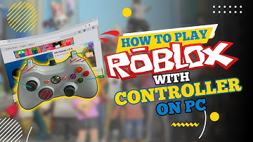 How to Play Roblox with Controller on PC (2025)