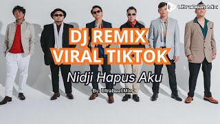 NOSTALGIA !!!  NIDJI HAPUS AKU Dj Remix Viral Tiktok !!! UltraBeatMix