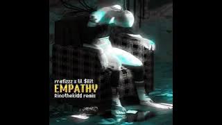 rrafizzz x Lil $ilit - Empathy (Rinothekidd Remix) (Improvise EP)