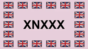 Pronounce XNXXX in English 🇬🇧