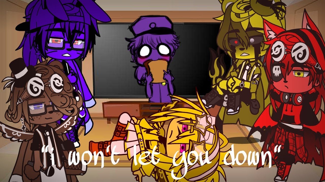 Fnaf 1 [] React To [] "i won't let you down" [] Gacha Club [] Fnaf ...