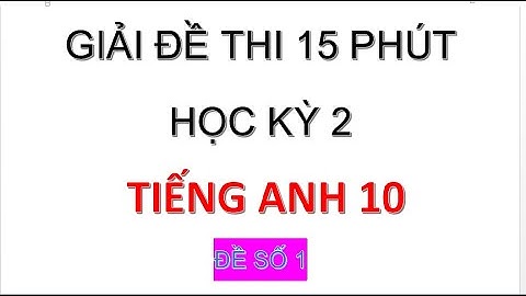 Bộ đề kiểm tra 15 phút anh văn lớp 10 năm 2024