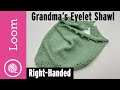 Grandmas Simple Eyelet Shawl Loom Knit Along