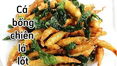 Cá bống chiên lá lốt- Món đặc sản thơm ngon hấp dẫn