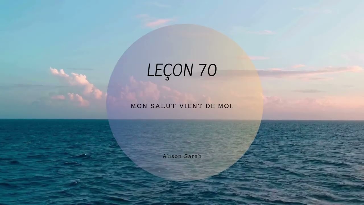 Leçon 70 (UCEM) Un cours en Miracles - Contemplation