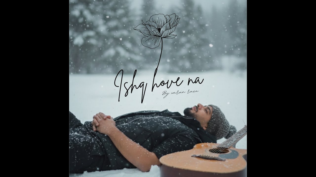 Ishq Hove Na - Imran Raza | Official Lyrical Video - YouTube