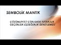 ÇÖZÜMLEYİCİ ÇİZELGEDE TUTARLILIK GEÇERLİLİK VE EŞDEĞERLİK DENETLEMESİ- SEMBOLİK MANTIK 5