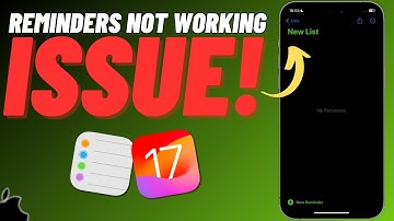 How to Fix iPhone Reminders not working in iOS 17