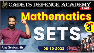 Mathematics class Live | Sets Part - 04 | By Ajay Beniwal Sir  | CADETS DEFENCE ACADEMY