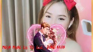 Muộn Màng Là Từ Lúc Dung Naan Idol Bigo Live