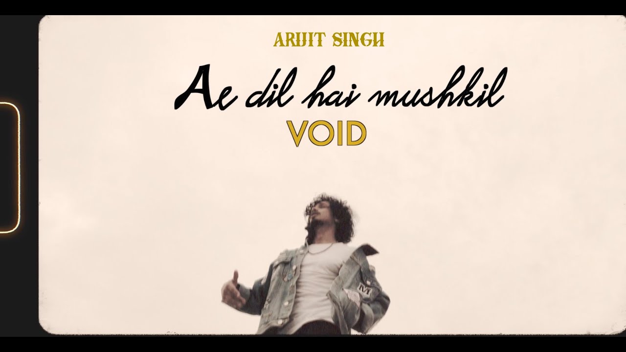 VOID   Ae Dil Hai Mushkil RAP  Arijit Singh  Music Video