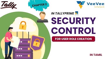 🔐 How to Enable Security Control & Create User Roles in TallyPrime | Tamil | VeeVee Infotech