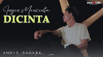 Ingin Mencinta Dicinta - Andis Sagara  |  Official Music Video