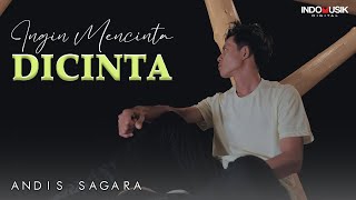 Ingin Mencinta Dicinta - Andis Sagara  |  Official Music Video