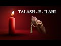 Jannat main dakhil hone ka rasta | TALASH - E - ILAHI Mp3 Song