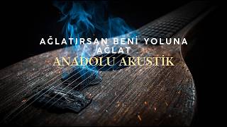 Ağlatırsan Beni Yoluna Ağlat - Anadolu Akustik Lab (Psychedelic Anadolu Rock Cover)