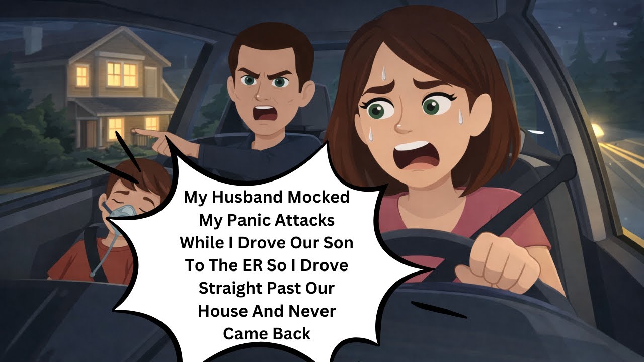My Husband Mocked My Panic Attacks While I Drove Our Son To The ER So I Drove Straight Past Our...