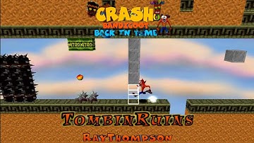 Crash Bandicoot - Back In Time Fan Game: Custom Level: Tomb In Ruins By Ray Thompson