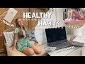 HEALTHY HABITS I DO EVERYDAY | Fitness, Journaling, Productivity | Vlog