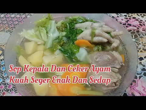 Cara Memasak Sop Ceker Dan Kepala Ayam
