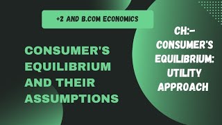 ch-8/lec-14/ consumers equilibrium and their assumptions