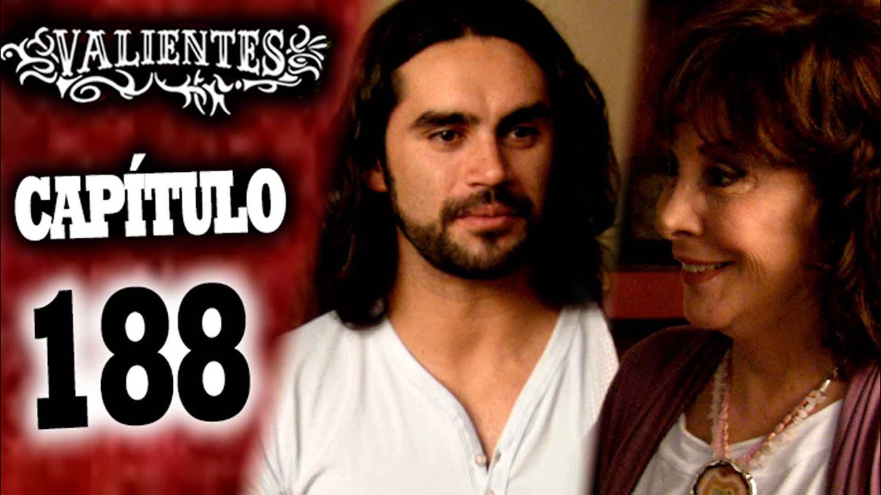 VALIENTES - Capítulo 188 - ALTA DEFINICIÓN