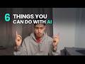 6 AI Tricks That'll Change How You Work