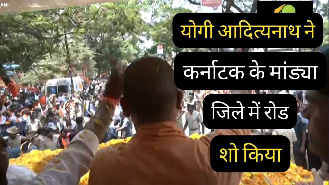 Uttar Pradesh CM & BJP leader Yogi Adityanath holds a roadshow in ...